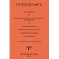 thumbnail image 1 of Gynecocracy. A narrative of the Adventures and Psychological Experiences of Julian Robinson (afterwards Viscount Ladywood) Under Petticoat-Rule, written by himself (Paperback), 1 of 1