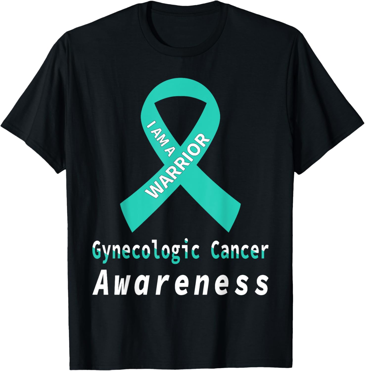 Gynecologic Cancer Awareness Warrior Teal Ribbon Support T-Shirt ...