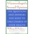 thumbnail image 1 of Pre-Owned A Gynecologist's Second Opinion: The Questions and Answers You Need to Take Charge of Your Health (Paperback) 0452276748 9780452276741, 1 of 1