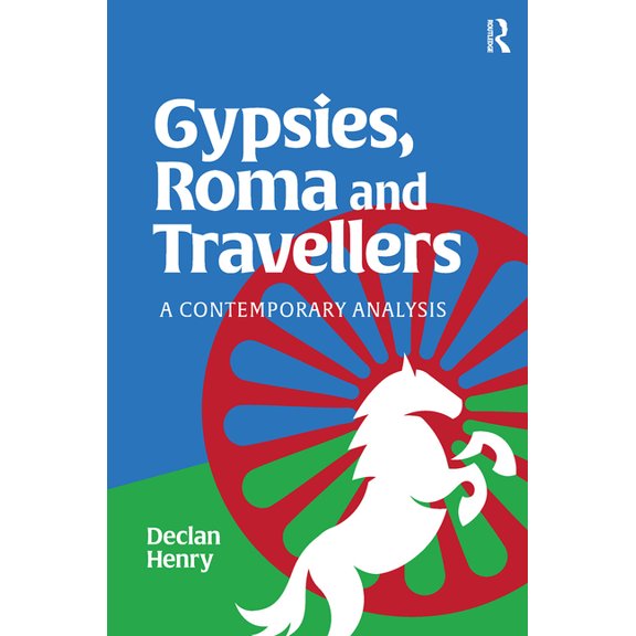 Gypsies, Roma and Travellers: A Contemporary Analysis, (Paperback)