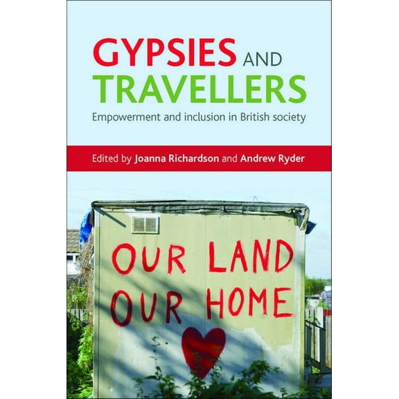 Gypsies and Travellers: Empowerment and Inclusion in British Society, (Paperback)