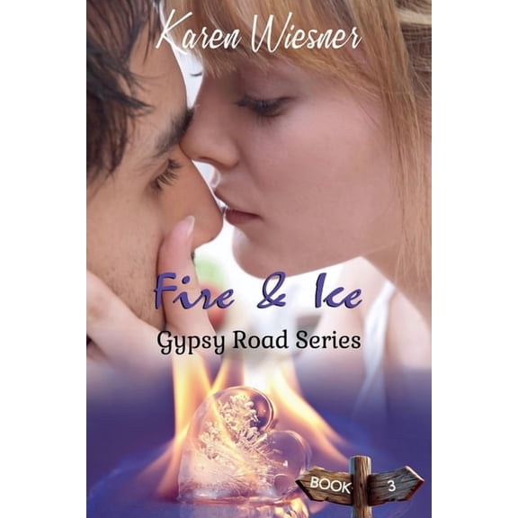 Gypsy Road Gypsy Road Series: Fire & Ice, Book 3, (Paperback)