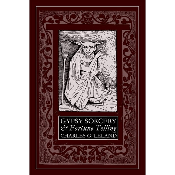 Gypsy Sorcery & Fortune Telling Book by Charles G. Leland