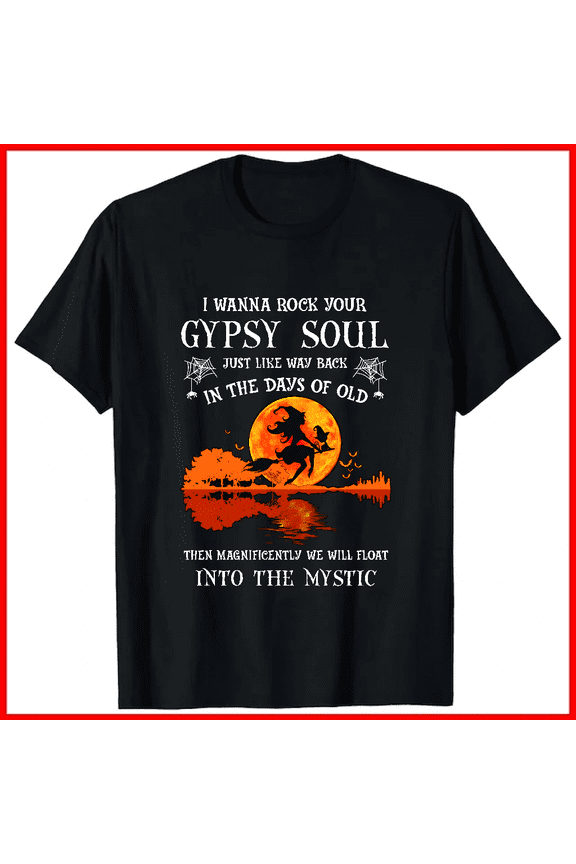 Gypsy Soul I Wanna Rock Your Gypsy Soul Retro Music Slogan Quote Unisex T-shirt V18575, up to size 5XL