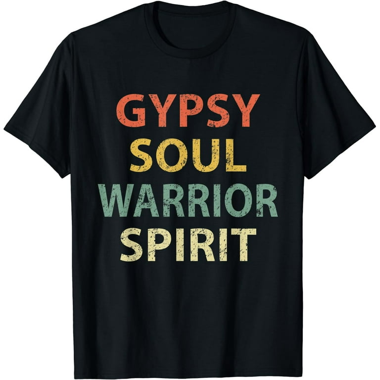 Gypsy Soul Shirt Fun Hippie Shirt Warrior Spirit Wild Heart
