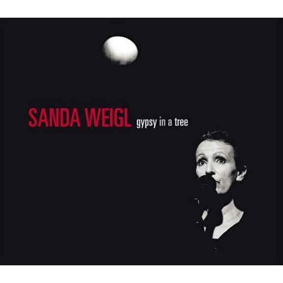 Sanda Weigl Gypsy in a Tree (CD)