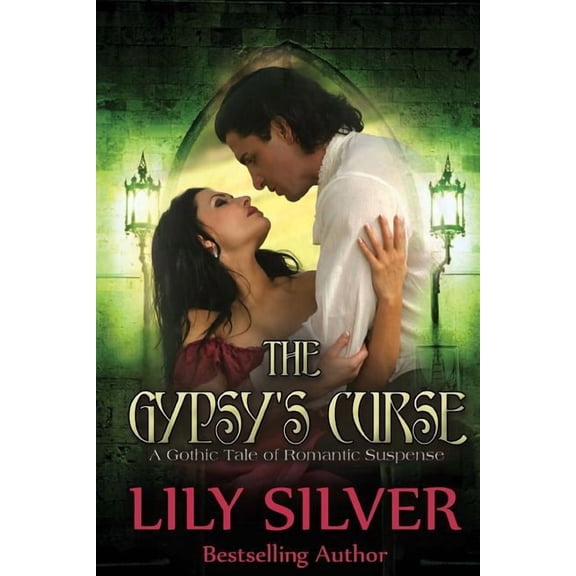 The Gypsy's Curse: A Gothic Tale of Romantic Suspense, (Paperback)