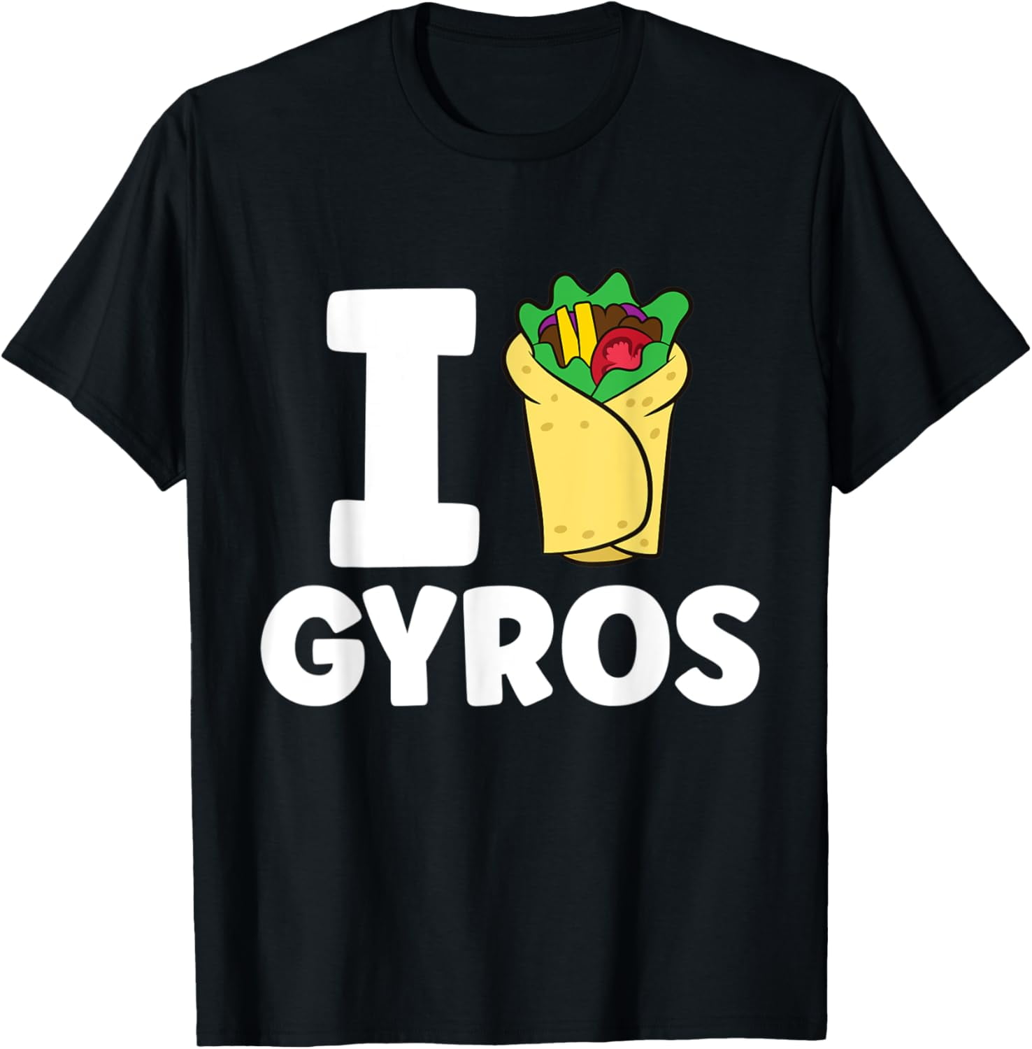 Gyros Greek Food Lover Pita Bread WIth Gyros I Love Gyros TShirt