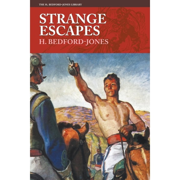 H. Bedford-Jones Library Strange Escapes, (Paperback)