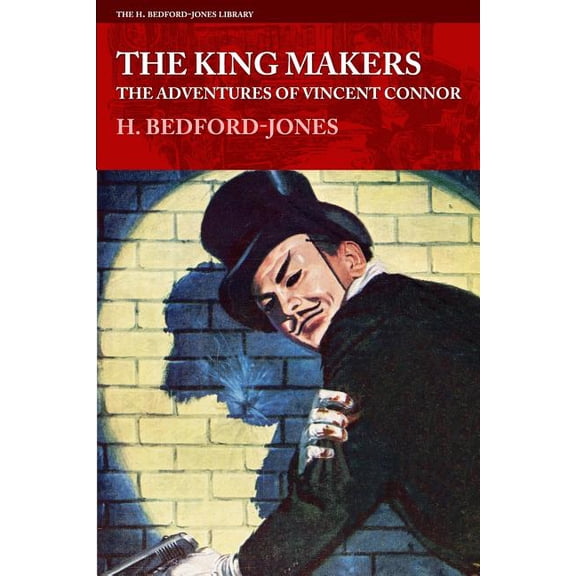 The King Makers: The Adventures of Vincent Connor (Paperback) by H Bedford-Jones