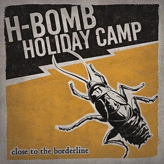 H-Bomb Holiday Camp - Close To The Borderline - Music & Performance - Vinyl