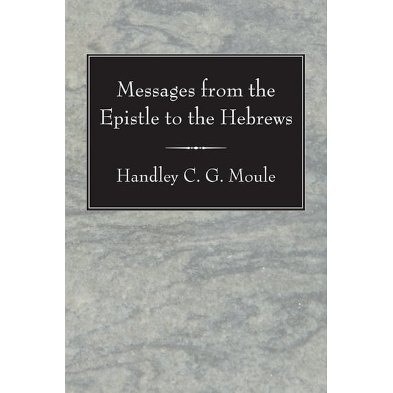 H.C.G. Moule Biblical Library: Messages from the Epistle to the Hebrews (Paperback)