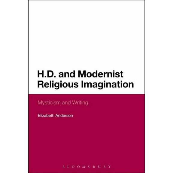 H.D. and Modernist Religious Imagination: Mysticism and Writing, (Paperback)