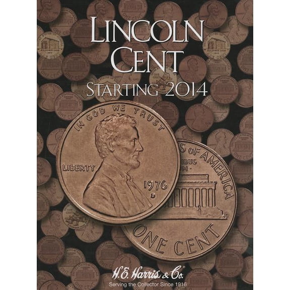 H.E. Harris Coin Folder H.E. Harris(r) Coin Folder - Lincoln Cents Collection #4: Starting 2014, (Hardcover)