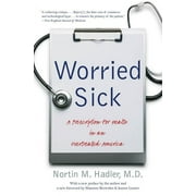 H. Eugene and Lillian Youngs Lehman: Worried Sick: A Prescription for Health in an Overtreated America (Paperback)