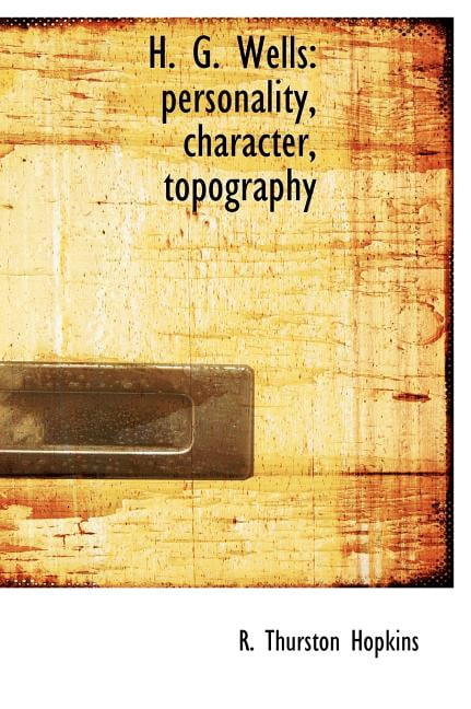H. G. Wells : Personality, Character, Topography (Hardcover)