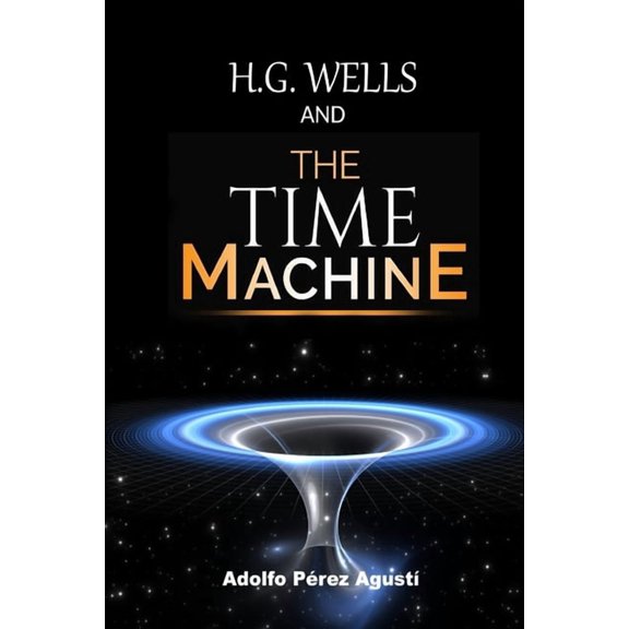 H.G. Wells and the Time Machine, (Paperback)