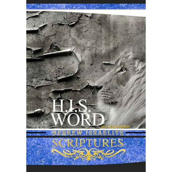 H.I.S. Word Hebrew Israelite Scriptures: 1611 Plus Edition with Apocrypha, (Paperback)