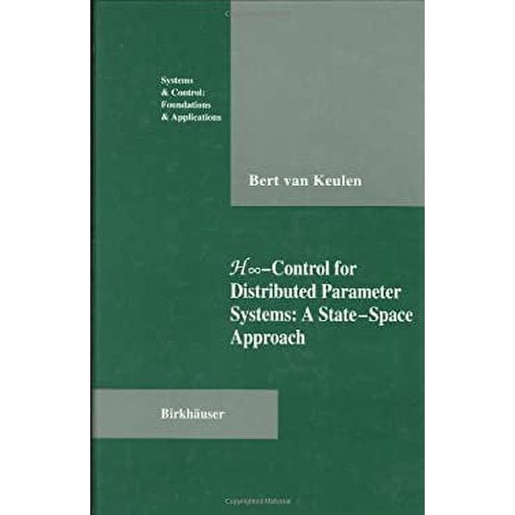 Pre-Owned H Infinity Control for Distributed Parameter Systems : A State Space Approach 9780817637095