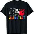 thumbnail image 1 of H Is For Head Start Teacher First Day Of School Tee T-Shirt, 1 of 4