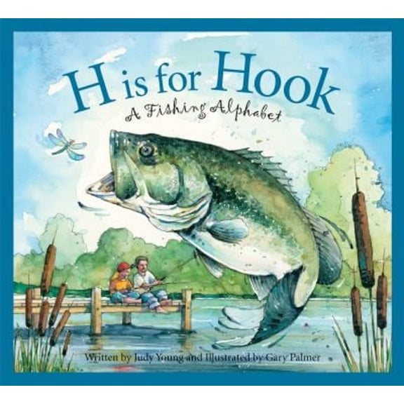 Pre-Owned H Is for Hook: A Fishing Alphabet (Hardcover) 1585363472 9781585363476