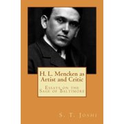 H. L. Mencken as Artist and Critic Essays on the Sage of Baltimore Paperback