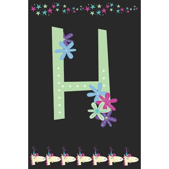 H: Letter H Monogram Initial With Unicorns And Flowers Paperback