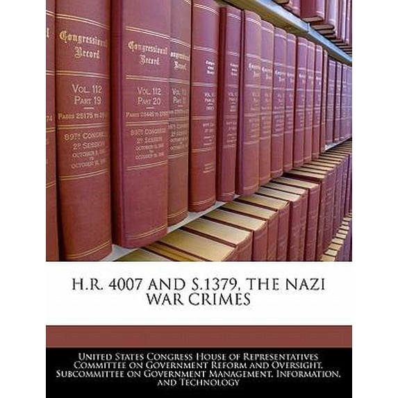 H.R. 4007 and S.1379, the Nazi War Crimes Paperback