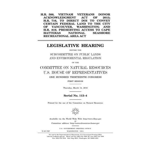 H.R. 588, Vietnam Veterans Donor Acknowledgment Act of 2013; H.R. 716, to direct DOI to convey certain federal land to the city of Vancouver, Washington; and H.R. 819, Preserving Access to Cape Hatter