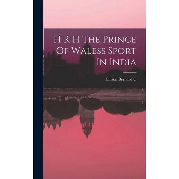 H R H The Prince Of Waless Sport In India, (Hardcover)