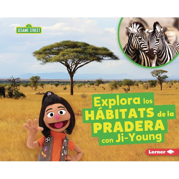 Hbitats de Sesame Street (R) (Sesame St Explora Los Hbitats de la Pradera Con Ji-Young (Explore Grassland Habitats with Ji-Young), (Hardcover)