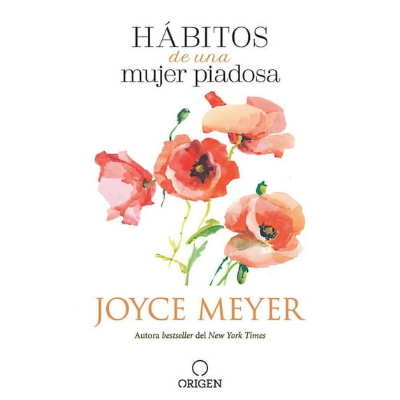 Hábitos de Una Mujer Piadosa: Supera Los Problemas Que Afectan a Tu Corazón, Mente Y Alma / Habits of a Godly Woman, (Paperback)