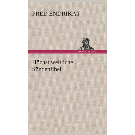Höchst weltliche Sündenfibel (Hardcover)