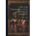 thumbnail image 1 of Héctor Fieramosca, Ó, El Desafío De Barletta (Paperback), 1 of 1