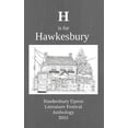 thumbnail image 1 of H is for Hawkesbury: Hawkesbury Upton Literature Festival Anthology 2015, (Paperback), 1 of 1
