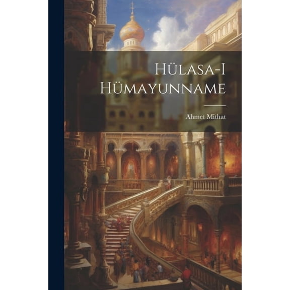 Hülasa-i hümayunname (Paperback)