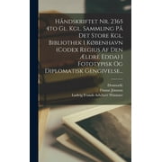LUDVIG FRANDS ADALBERT WIMMER; FINNUR JNSSON; SAMFUND TIL UDGIVELSE AF GAMMEL NORDISK Håndskriftet Nr. 2365 4to Gl. Kgl. Sammling På Det Store Kgl. Bibliothek I København (codex Regius Af Den Ældre Edda) I Fototypisk Og Diplomatisk Gengivelse... (Hardcover)