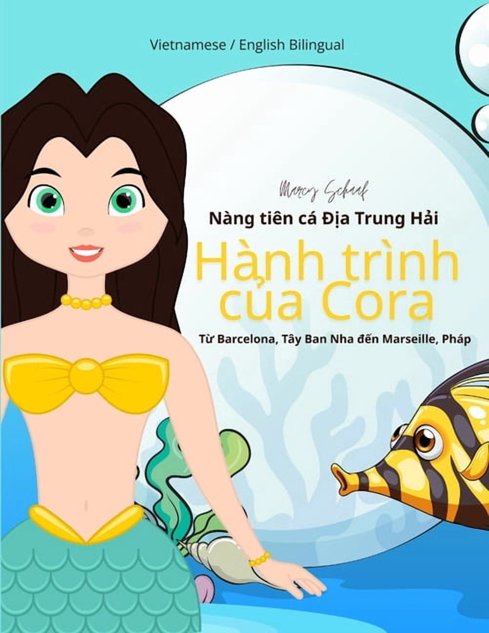 HÃ nh trÃ¬nh của Cora (Vietnamese / English Bilingual) Cora's Voyage: NÃ ng tiÃªn cÃ¡ Địa Trung Hải (V, (Paperback)