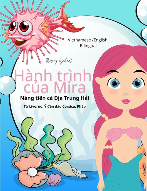 HÃ nh trÃ¬nh của Mira (Vietnamese / English Bilingual) Mira's Voyage: NÃ ng tiÃªn cÃ¡ Địa Trung Hải (V, (Paperback)