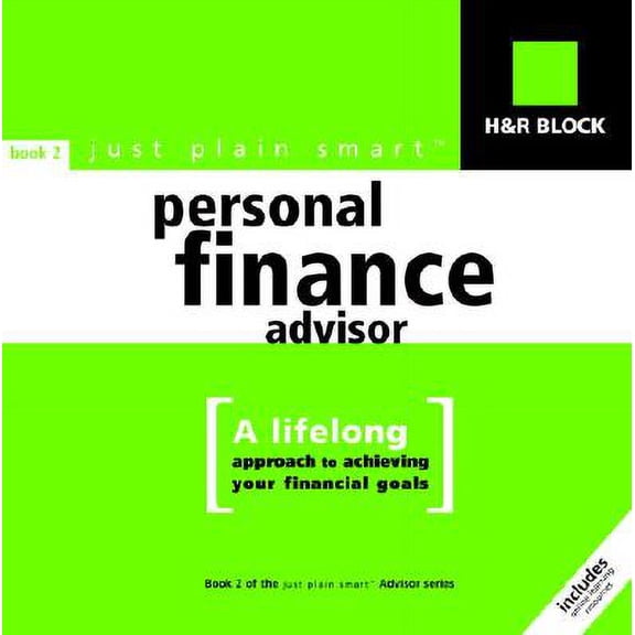 Pre-Owned H&r Block Just Plain Smart Personal Finance Advisor : A Lifelong Approach to Achieving Your Financial Goals