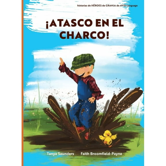 Hroes de Granja Atasco en el Charco!: ven a divertirte con los animales mientras practicas sonidos para "aprender a escuchar", (Hardcover)