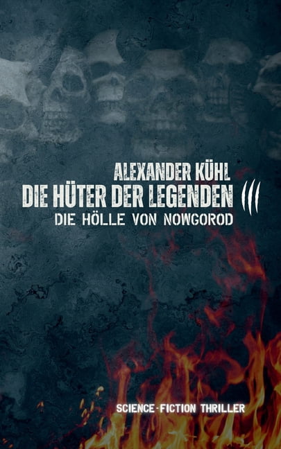 HÃ¼ter der Legenden 3: Die HÃ¶lle von Nowgorod, (Paperback)