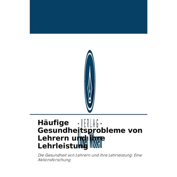 Häufige Gesundheitsprobleme von Lehrern und ihre Lehrleistung (Paperback)