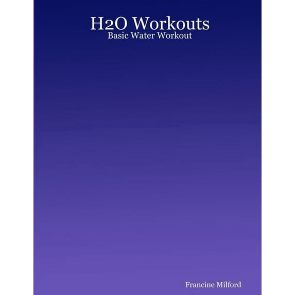 H2O Workouts: Basic Water Workout, (Paperback)