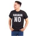 thumbnail image 1 of HAHAHA No Funny Sarcastic Humor Men's Graphic T Shirt Tees Brisco Brands S, 1 of 4
