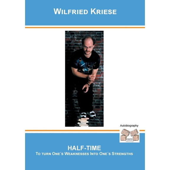 Half-Time: To Turn Ones Weaknesses Into Ones Strengths, (Paperback)