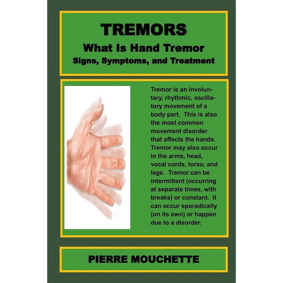 HAND TREMORS - What Is Hand Tremor, Signs, Symptoms, and Treatment (Paperback)