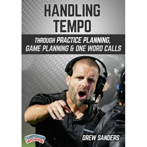 HANDLING TEMPO THROUGH PRACTICE PLANNING, GAME PLANNING & ONE WORD CALLS (SANDERS)