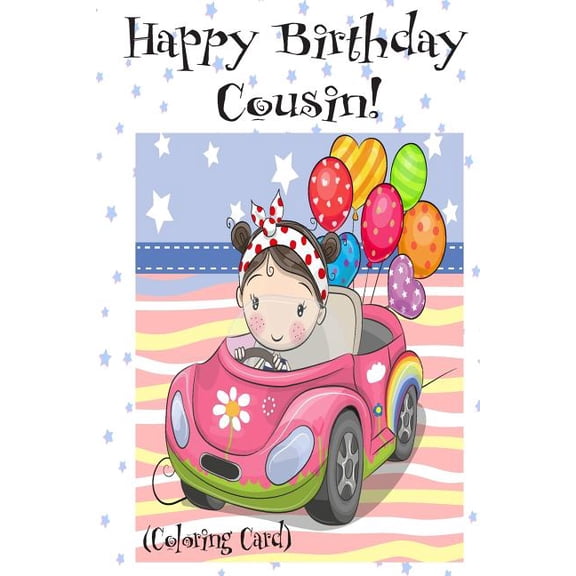 HAPPY BIRTHDAY COUSIN! (Coloring Card): Personalized Birthday Cards for Girls, Inspirational Birthday Messages! (Paperback)