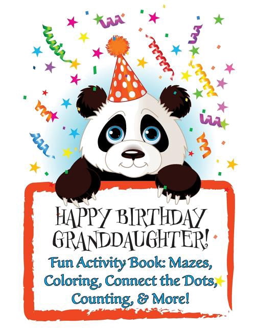 HAPPY BIRTHDAY GRANDDAUGHTER! (Personalized Birthday Book): Fun Activity Book: Mazes, Coloring, Connect the Dots, Counting, & More!